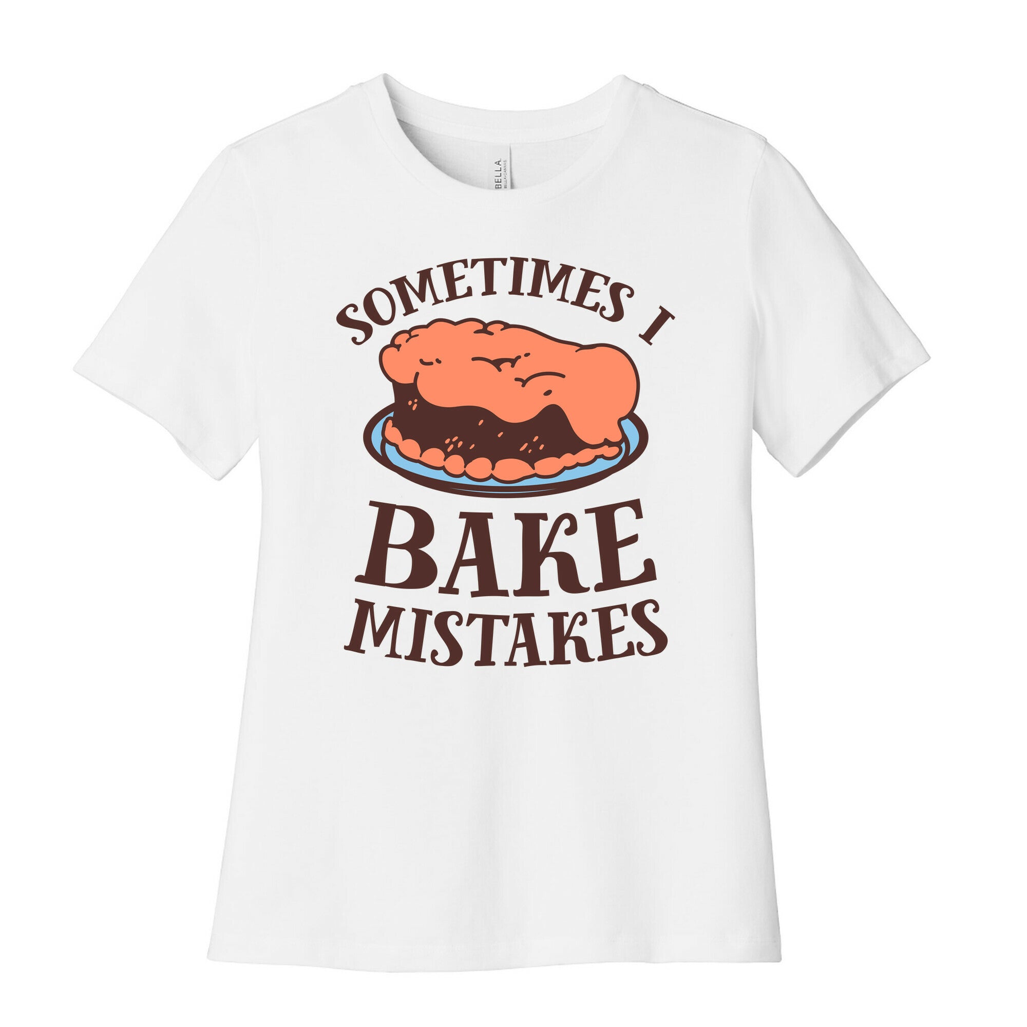 Sometimes I Bake Mistakes Women's Cotton Tee